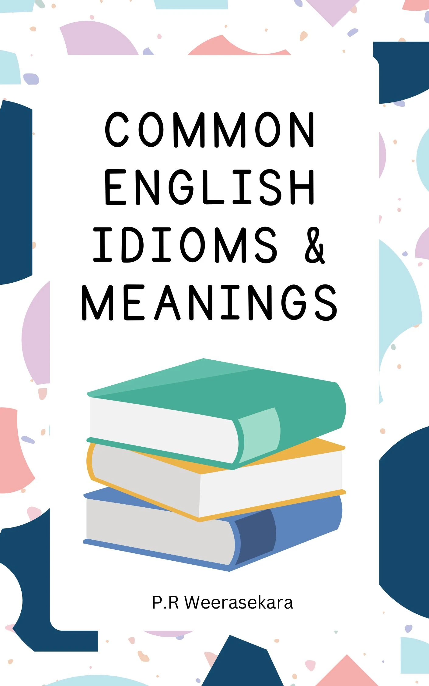Generic English Idioms Ebook with Clear Meanings